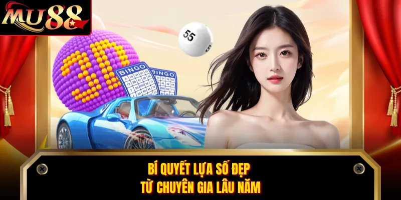 Bí quyết lựa số đẹp từ chuyên gia lâu năm