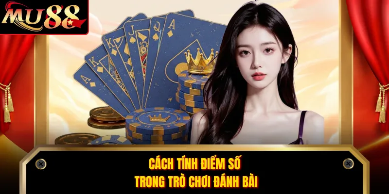 Cách tính điểm số trong trò chơi đánh bài