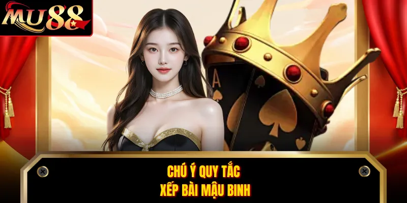 Chú ý quy tắc xếp bài Mậu Binh