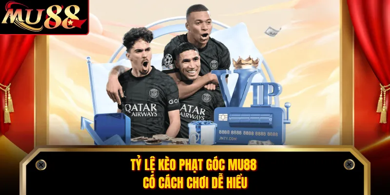 Tỷ lệ kèo phạt góc MU88 có cách chơi dễ hiểu
